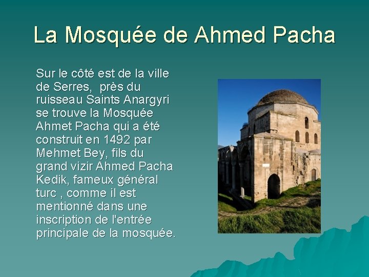 La Mosquée de Ahmed Pacha Sur le côté est de la ville de Serres,