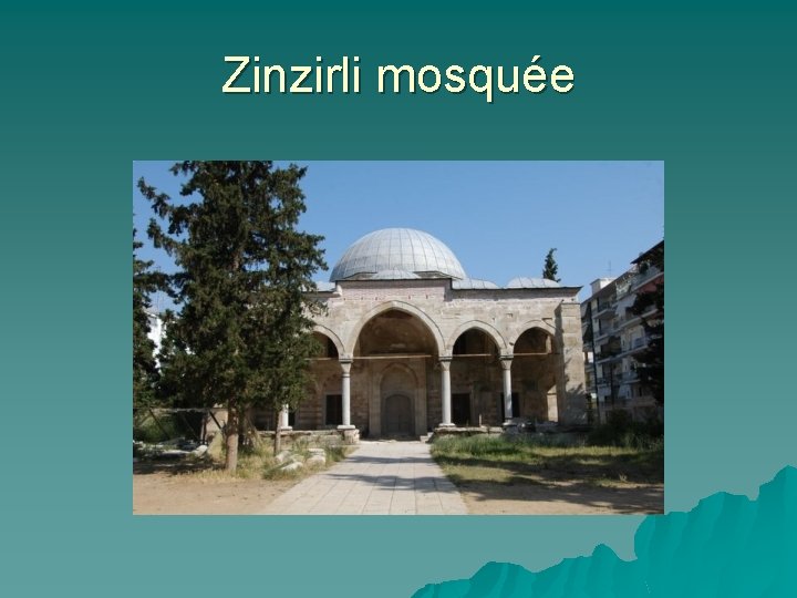 Zinzirli mosquée 