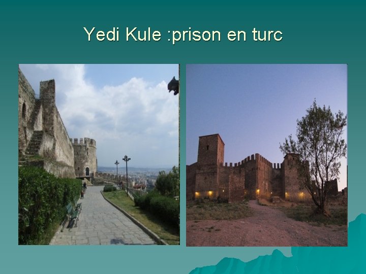 Yedi Kule : prison en turc 