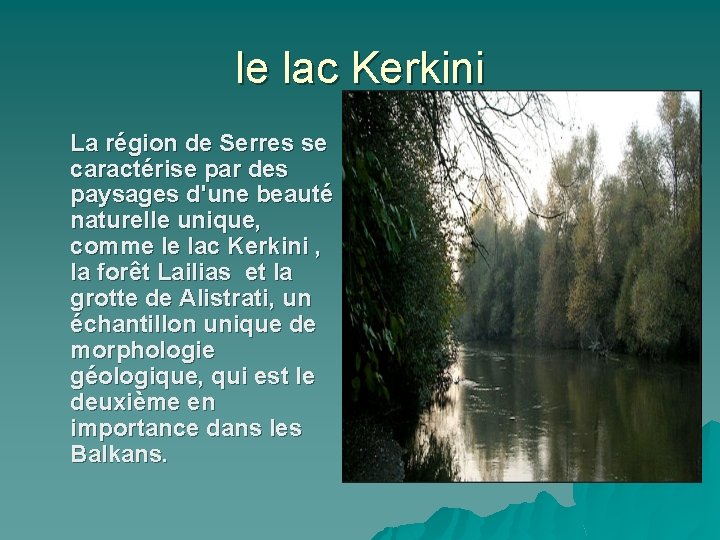 le lac Kerkini La région de Serres se caractérise par des paysages d'une beauté