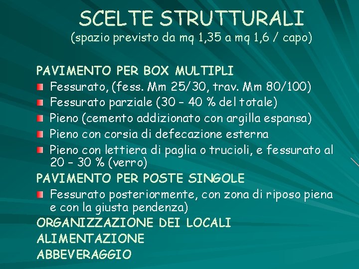 SCELTE STRUTTURALI (spazio previsto da mq 1, 35 a mq 1, 6 / capo)