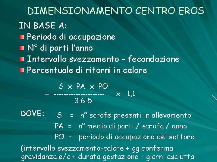 DIMENSIONAMENTO CENTRO EROS IN BASE A: Periodo di occupazione N° di parti l’anno Intervallo