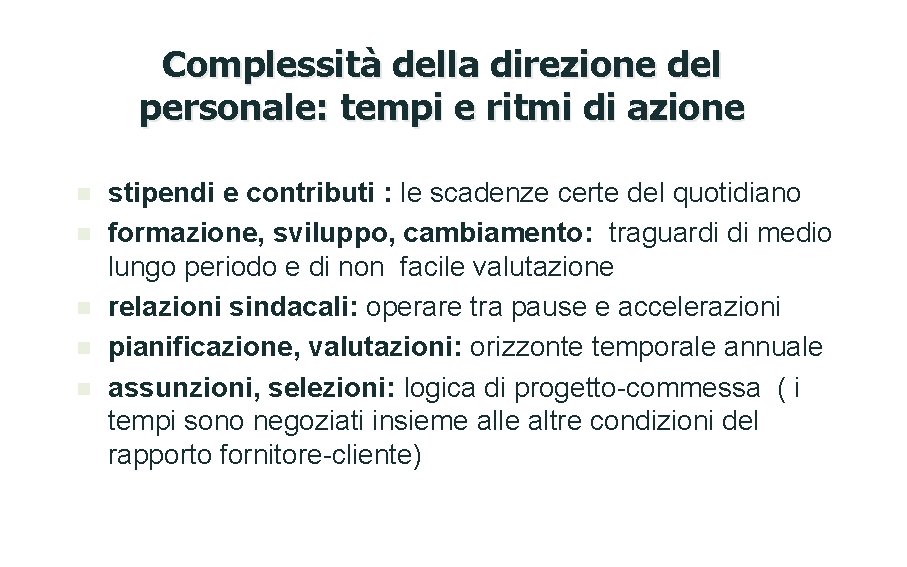 Complessità della direzione del personale: tempi e ritmi di azione n n n stipendi