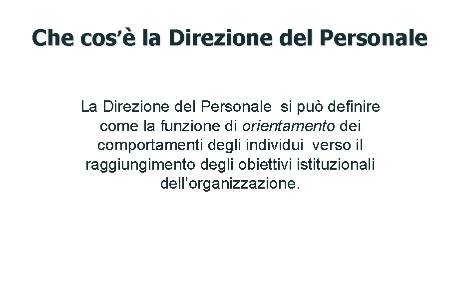 Che cos’è la Direzione del Personale La Direzione del Personale si può definire come