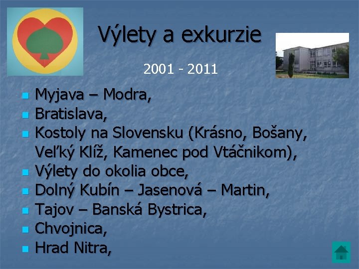 Výlety a exkurzie 2001 - 2011 n n n n Myjava – Modra, Bratislava,