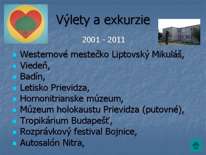 Výlety a exkurzie 2001 - 2011 n n n n n Westernové mestečko Liptovský