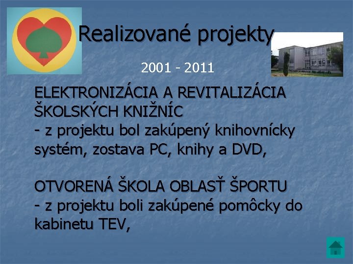 Realizované projekty 2001 - 2011 ELEKTRONIZÁCIA A REVITALIZÁCIA ŠKOLSKÝCH KNIŽNÍC - z projektu bol Realizované projekty 2001 - 2011 ELEKTRONIZÁCIA A REVITALIZÁCIA ŠKOLSKÝCH KNIŽNÍC - z projektu bol