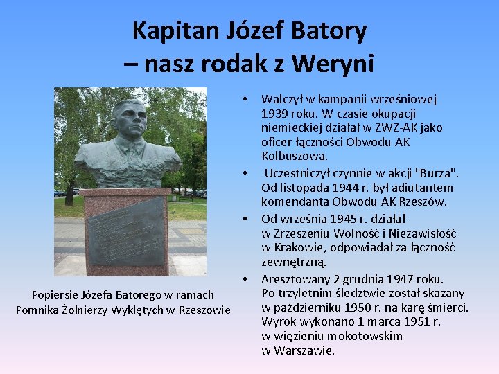 Kapitan Józef Batory – nasz rodak z Weryni • • Popiersie Józefa Batorego w