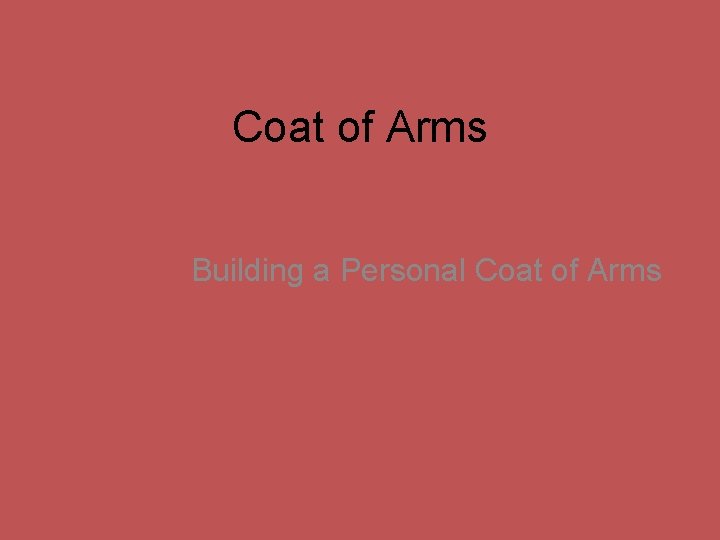 Coat of Arms Building a Personal Coat of Arms 