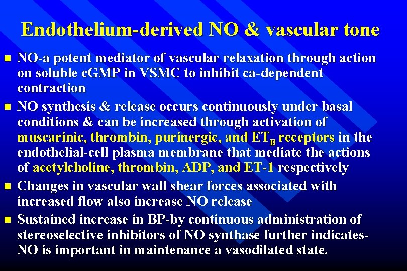 Endothelium-derived NO & vascular tone n n NO-a potent mediator of vascular relaxation through
