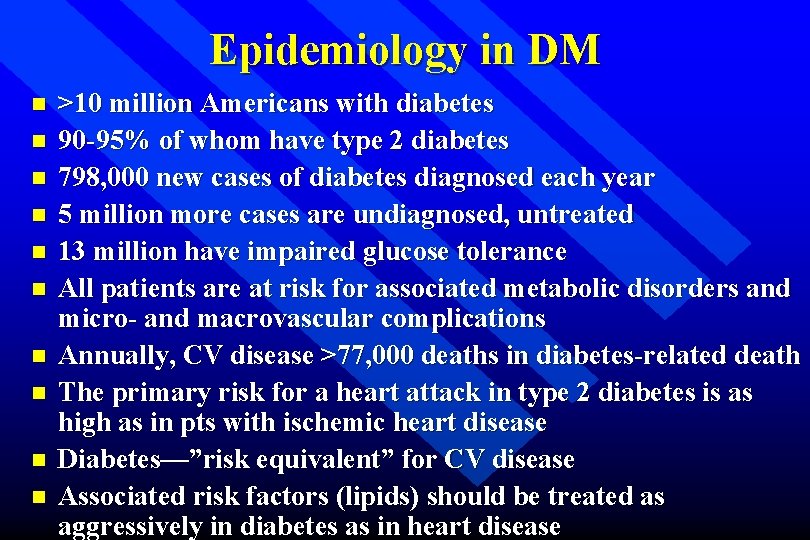 Epidemiology in DM n n n n n >10 million Americans with diabetes 90