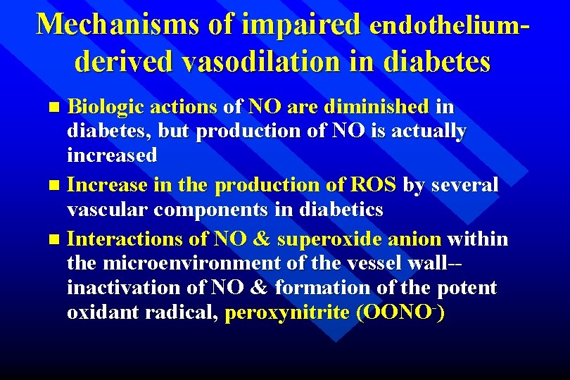 Mechanisms of impaired endotheliumderived vasodilation in diabetes Biologic actions of NO are diminished in
