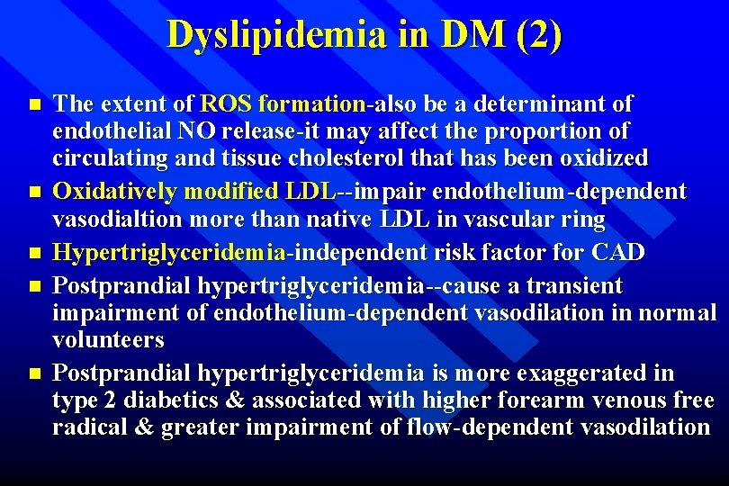 Dyslipidemia in DM (2) n n n The extent of ROS formation-also be a