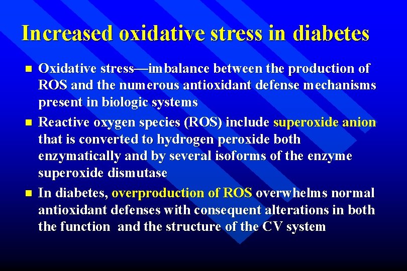 Increased oxidative stress in diabetes n n n Oxidative stress—imbalance between the production of
