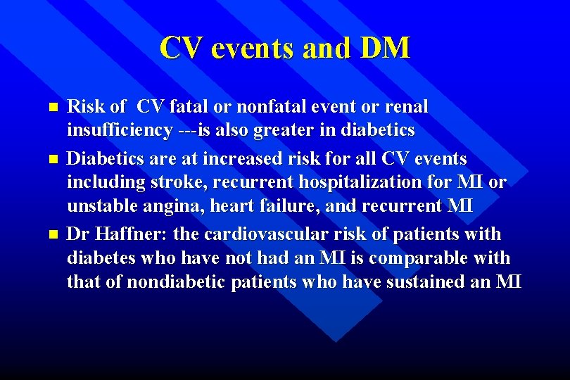 CV events and DM n n n Risk of CV fatal or nonfatal event