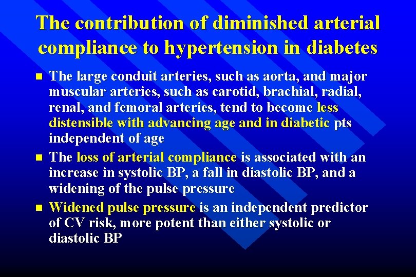 The contribution of diminished arterial compliance to hypertension in diabetes n n n The
