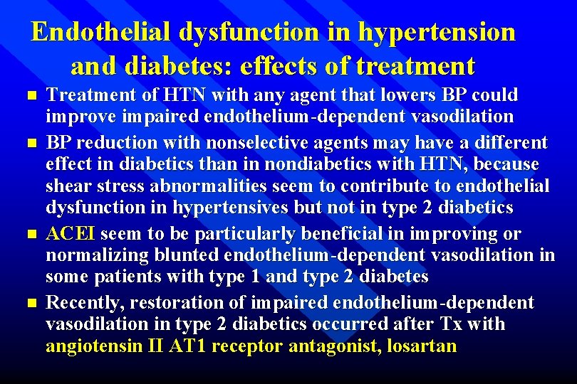 Endothelial dysfunction in hypertension and diabetes: effects of treatment n n Treatment of HTN
