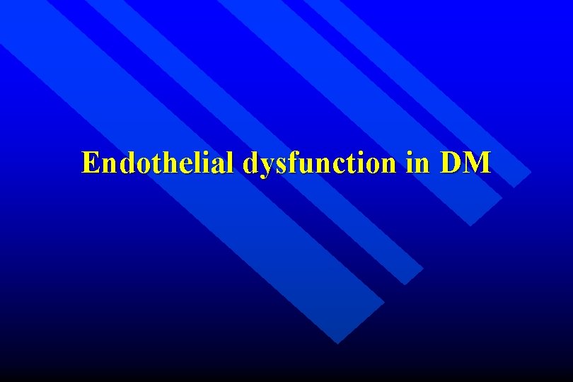 Endothelial dysfunction in DM 