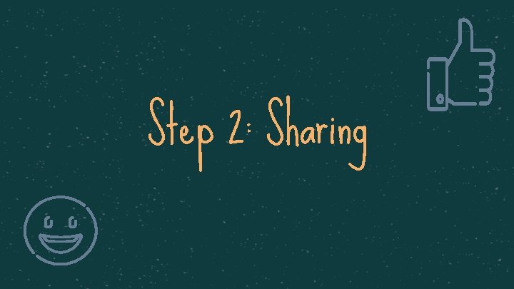 Step 2: Sharing 