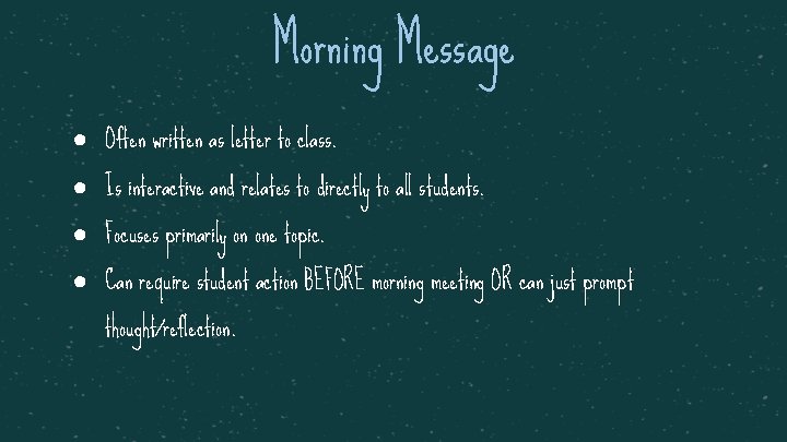 Morning Message ● Often written as letter to class. ● Is interactive and relates
