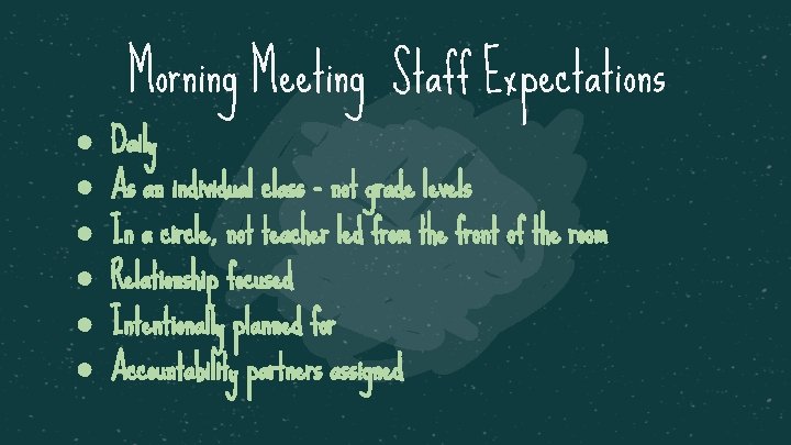 Morning Meeting Staff Expectations ● ● ● Daily As an individual class - not