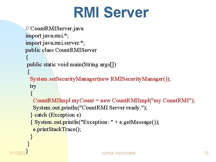 RMI Server // Count. RMIServer. java import java. rmi. *; import java. rmi. server.