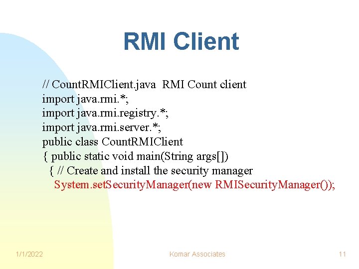 RMI Client // Count. RMIClient. java RMI Count client import java. rmi. *; import