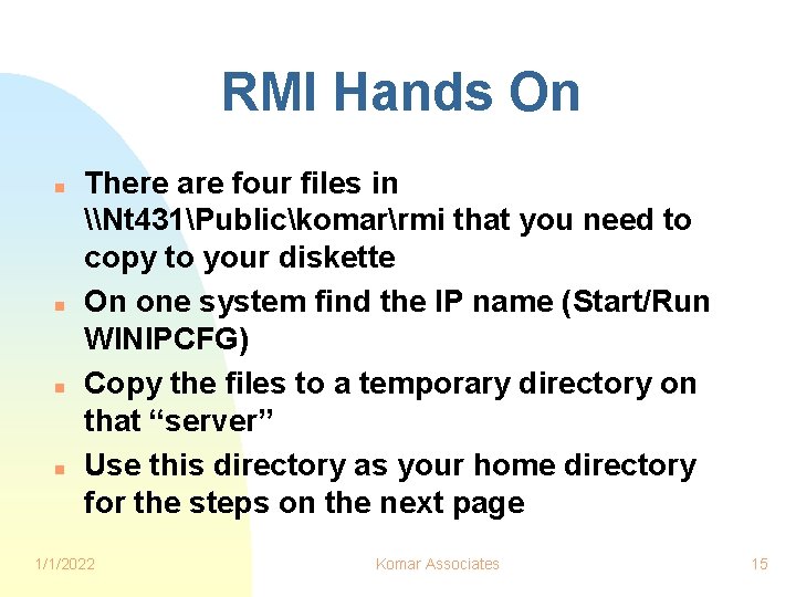 RMI Hands On n n There are four files in \Nt 431Publickomarrmi that you