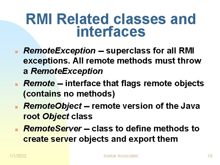 RMI Related classes and interfaces n n Remote. Exception -- superclass for all RMI