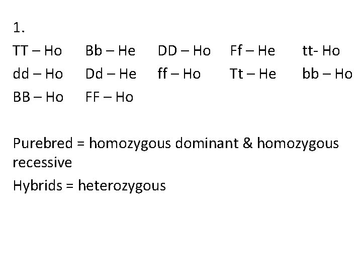 1. TT – Ho dd – Ho BB – Ho Bb – He Dd