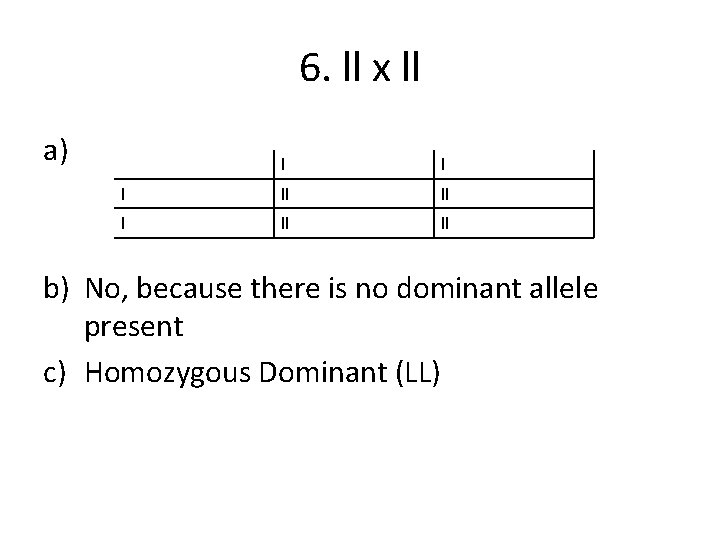 6. ll x ll a) l ll ll ll b) No, because there is