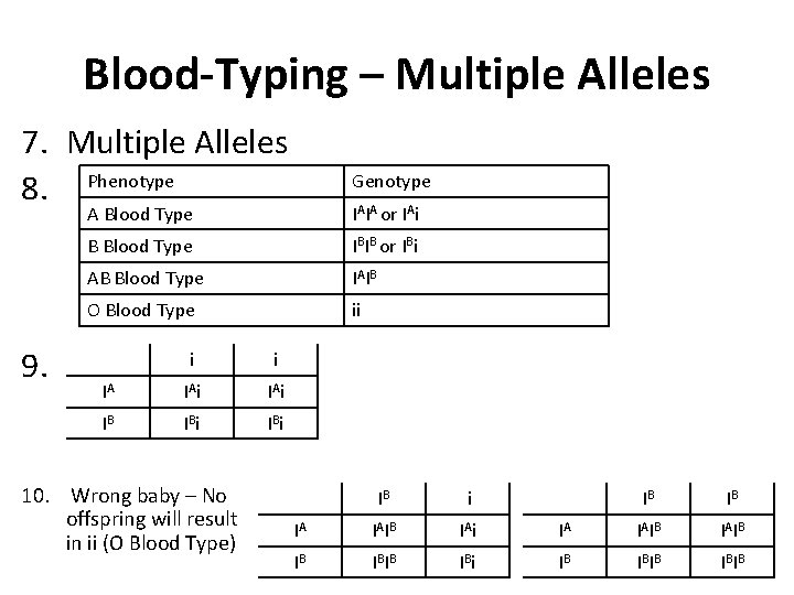 Blood-Typing – Multiple Alleles 7. Multiple Alleles 8. Phenotype 9. Genotype A Blood Type