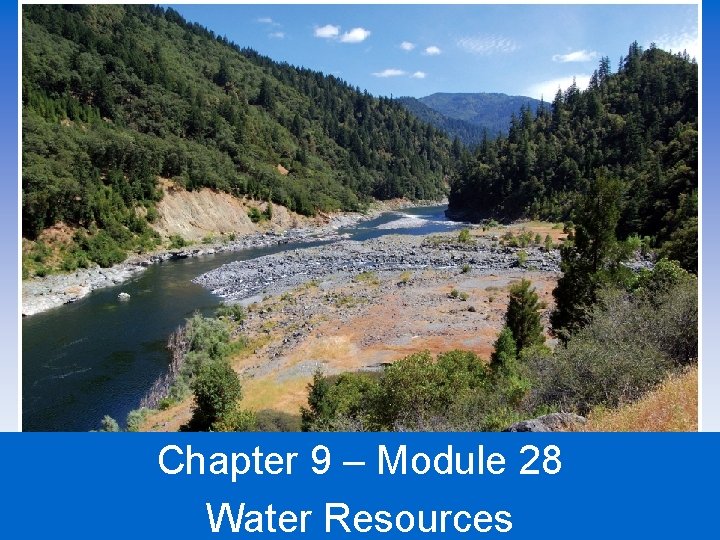 Chapter 9 – Module 28 Water Resources 