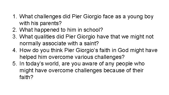 1. What challenges did Pier Giorgio face as a young boy with his parents?