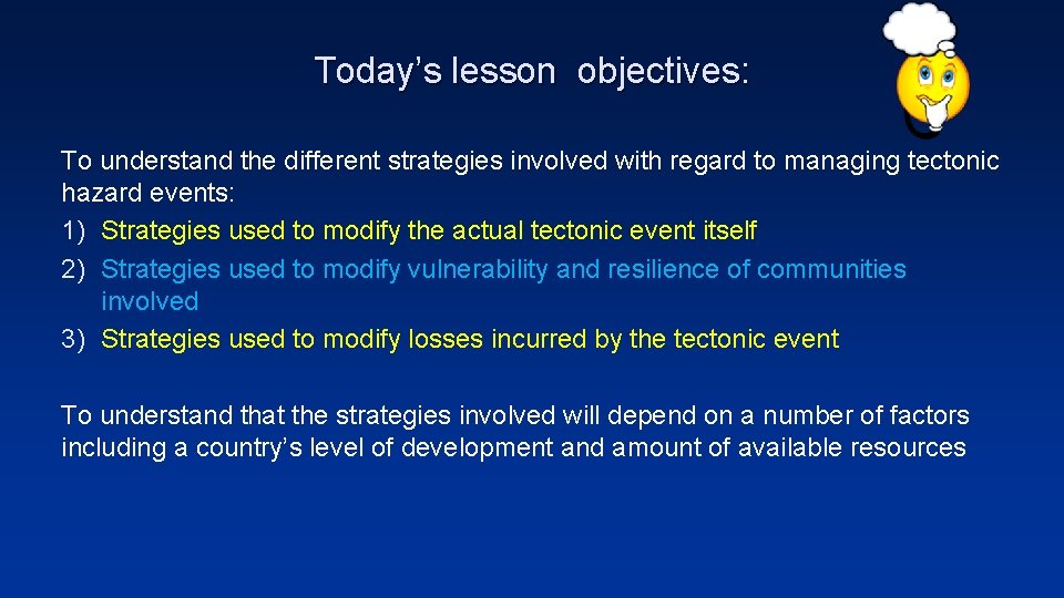 Today’s lesson objectives: To understand the different strategies involved with regard to managing tectonic