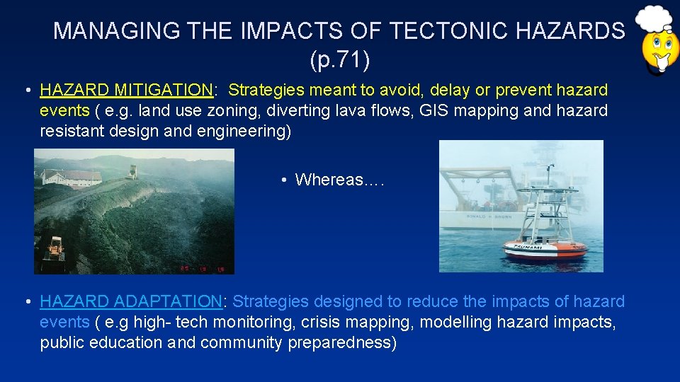 MANAGING THE IMPACTS OF TECTONIC HAZARDS (p. 71) • HAZARD MITIGATION: Strategies meant to MANAGING THE IMPACTS OF TECTONIC HAZARDS (p. 71) • HAZARD MITIGATION: Strategies meant to