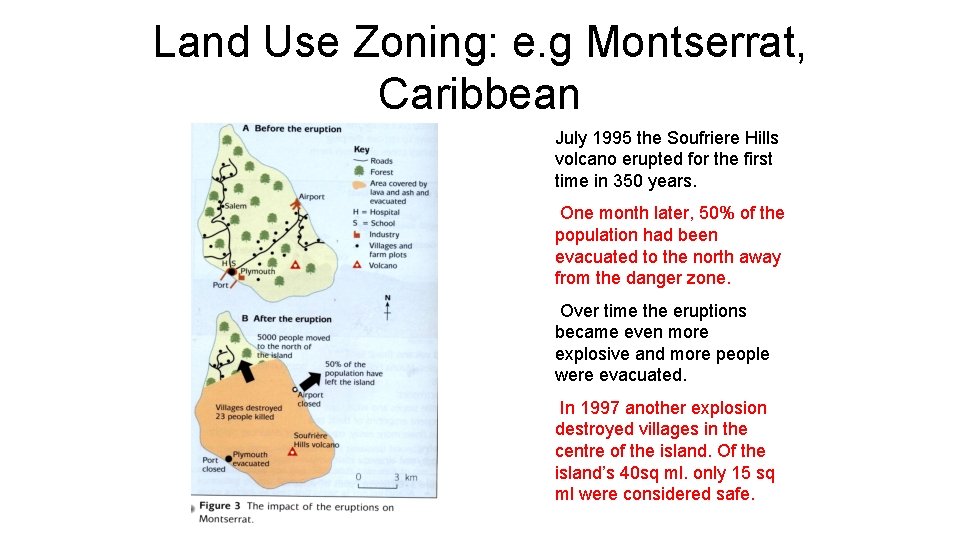 Land Use Zoning: e. g Montserrat, Caribbean July 1995 the Soufriere Hills volcano erupted