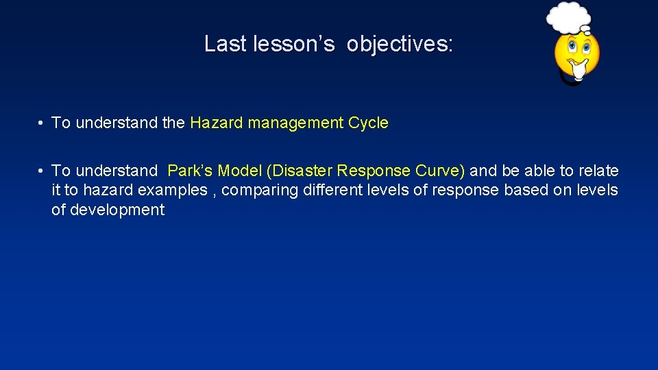 Last lesson’s objectives: • To understand the Hazard management Cycle • To understand Park’s Last lesson’s objectives: • To understand the Hazard management Cycle • To understand Park’s