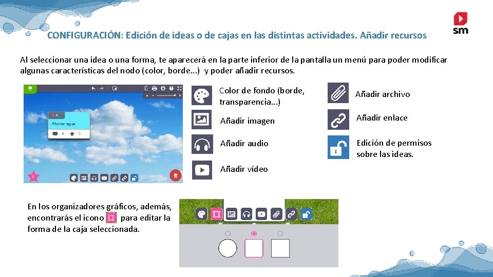 CONFIGURACIÓN: Edición de ideas o de cajas en las distintas actividades. Añadir recursos Al CONFIGURACIÓN: Edición de ideas o de cajas en las distintas actividades. Añadir recursos Al