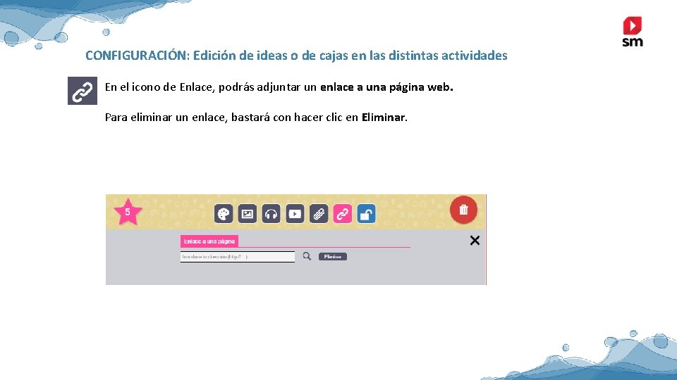 CONFIGURACIÓN: Edición de ideas o de cajas en las distintas actividades En el icono CONFIGURACIÓN: Edición de ideas o de cajas en las distintas actividades En el icono