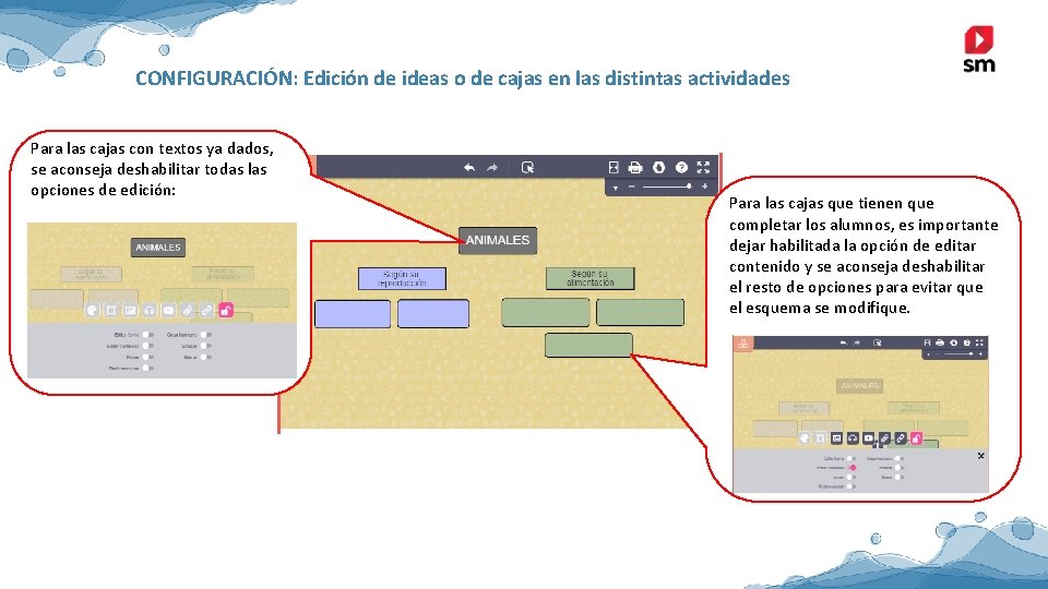 CONFIGURACIÓN: Edición de ideas o de cajas en las distintas actividades Para las cajas CONFIGURACIÓN: Edición de ideas o de cajas en las distintas actividades Para las cajas