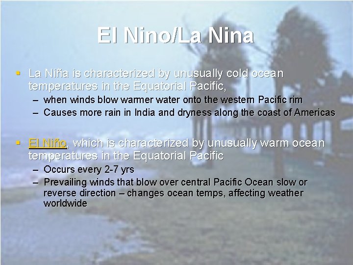 El Nino/La Nina § La Niña is characterized by unusually cold ocean temperatures in El Nino/La Nina § La Niña is characterized by unusually cold ocean temperatures in