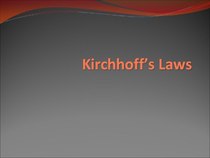 Kirchhoff’s Laws 