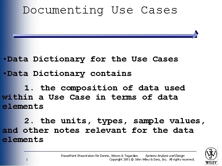 Documenting Use Cases • Data Dictionary for the Use Cases • Data Dictionary contains