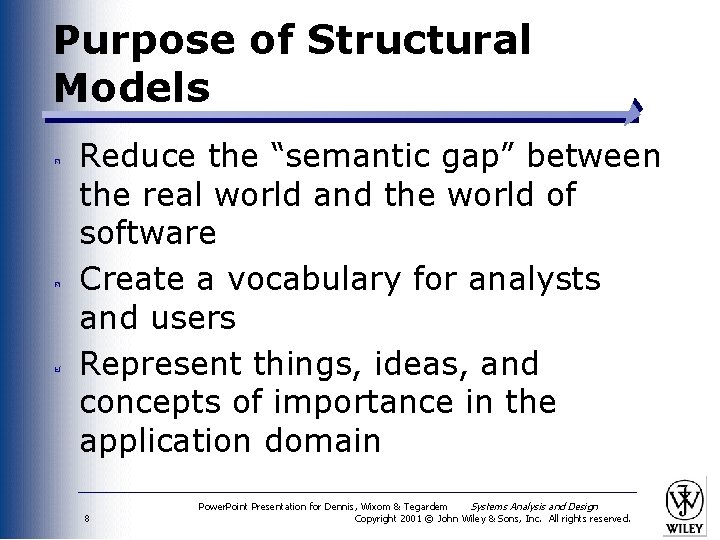 Purpose of Structural Models Reduce the “semantic gap” between the real world and the