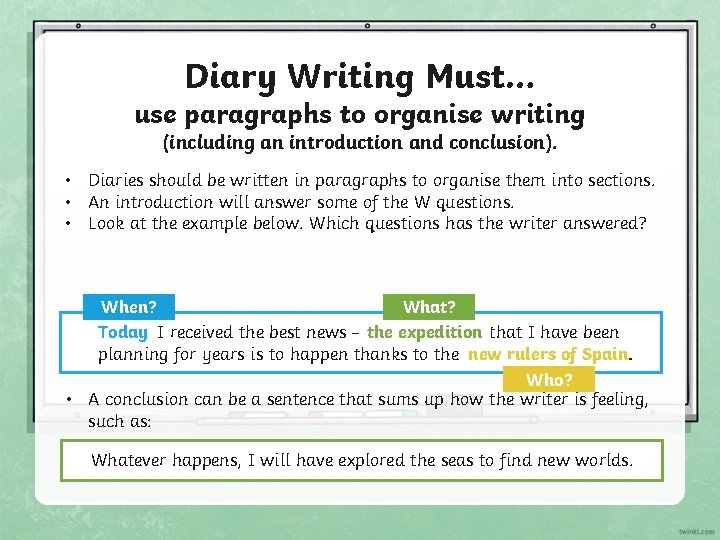 Diary Intro Writing a Diary Entry When you write a