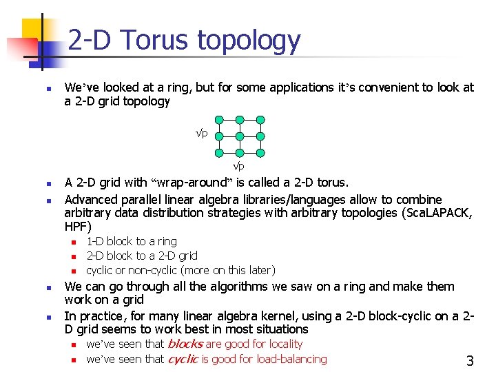 2 -D Torus topology n We’ve looked at a ring, but for some applications