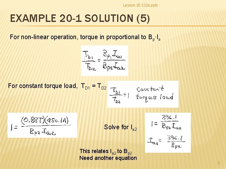 Lesson 20 332 a. pptx EXAMPLE 20 -1 SOLUTION (5) For non-linear operation, torque