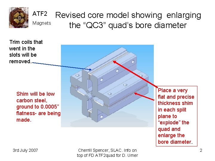 ATF 2 Magnets Revised core model showing enlarging the “QC 3” quad’s bore diameter