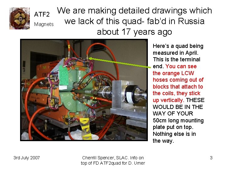 ATF 2 Magnets We are making detailed drawings which we lack of this quad-